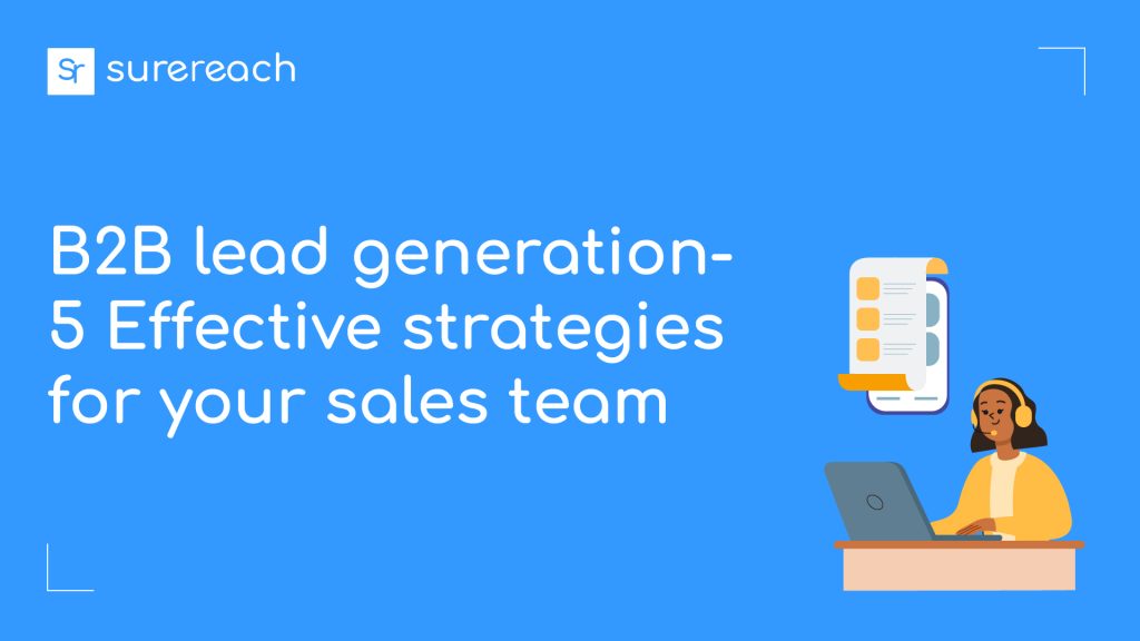 B2B lead generation - 5 Effective strategies for your sales team