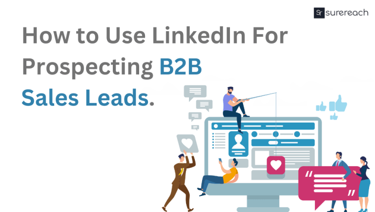 How to Use LinkedIn For Prospecting B2B Sales Leads ? - Surereach