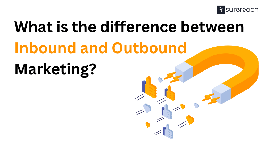 difference between inbound and outbound marketing