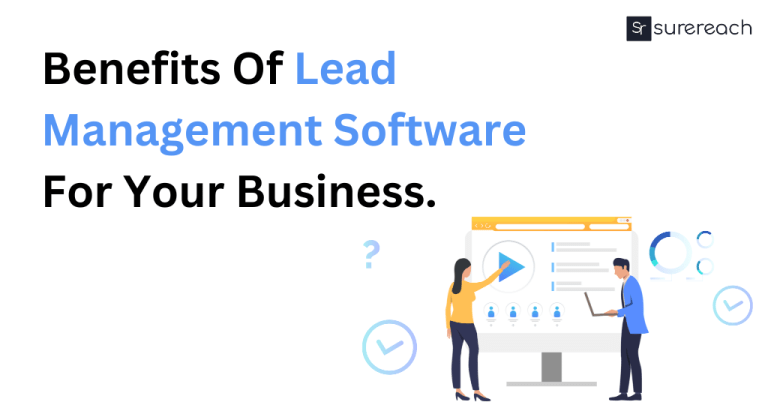 Benefits Of Lead Management Software For Your Business - Surereach
