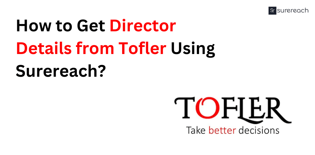 How to Get Director Details from Tofler Using Surereach