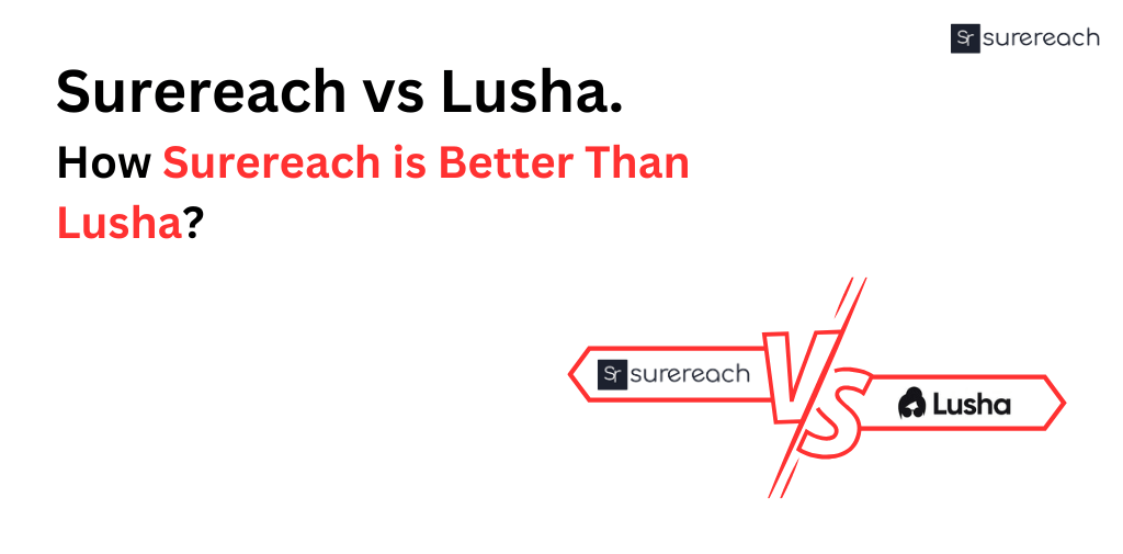 Surereach vs Lusha How Surereach Is Better Than Lusha