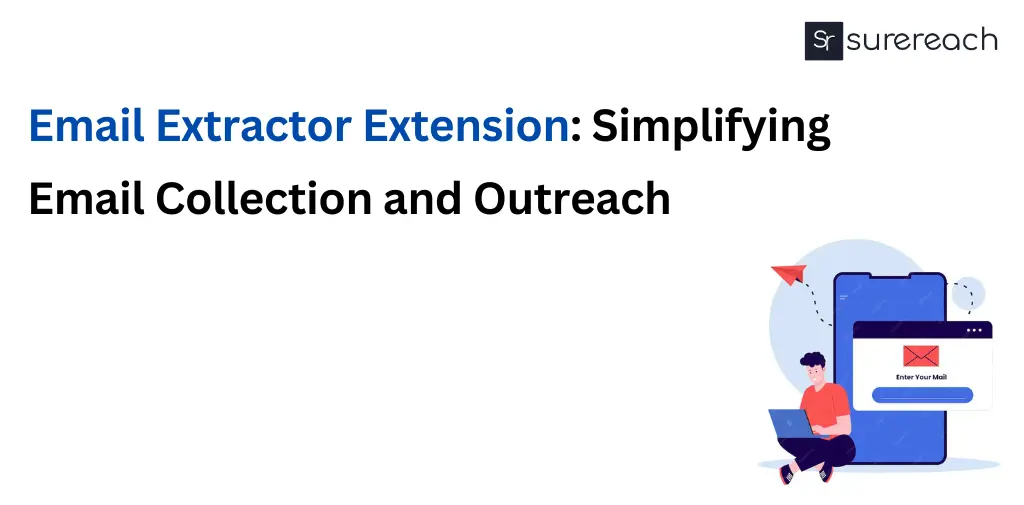 Email Extractor Extension: Simplifying Email Collection & Outreach