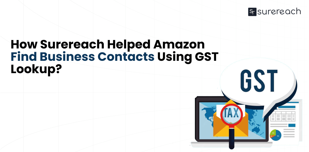 How surereach helped amazon find business contacts using GST Lookup?